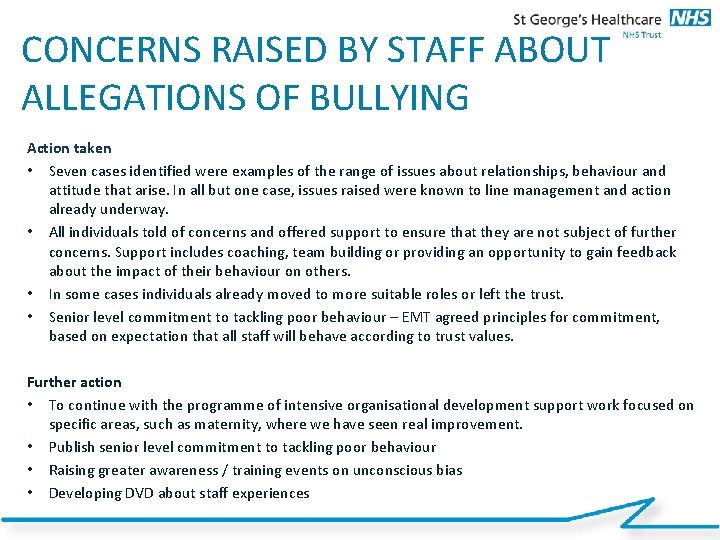 16 CONCERNS RAISED BY STAFF ABOUT ALLEGATIONS OF BULLYING Action taken • Seven cases