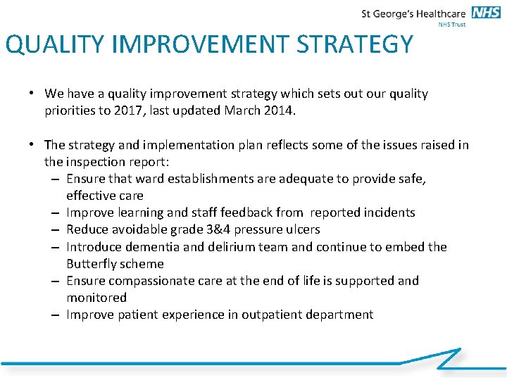 QUALITY IMPROVEMENT STRATEGY • We have a quality improvement strategy which sets out our
