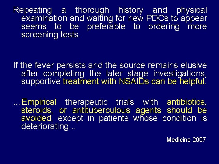 Repeating a thorough history and physical examination and waiting for new PDCs to appear