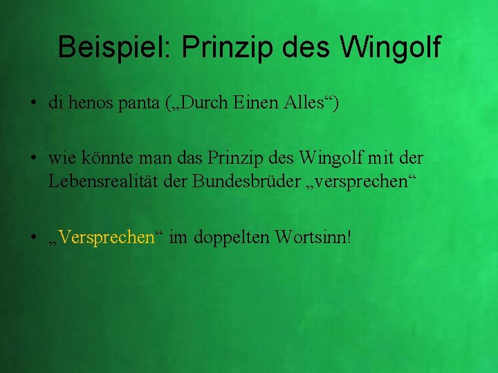 Beispiel: Prinzip des Wingolf • di henos panta („Durch Einen Alles“) • wie könnte Beispiel: Prinzip des Wingolf • di henos panta („Durch Einen Alles“) • wie könnte