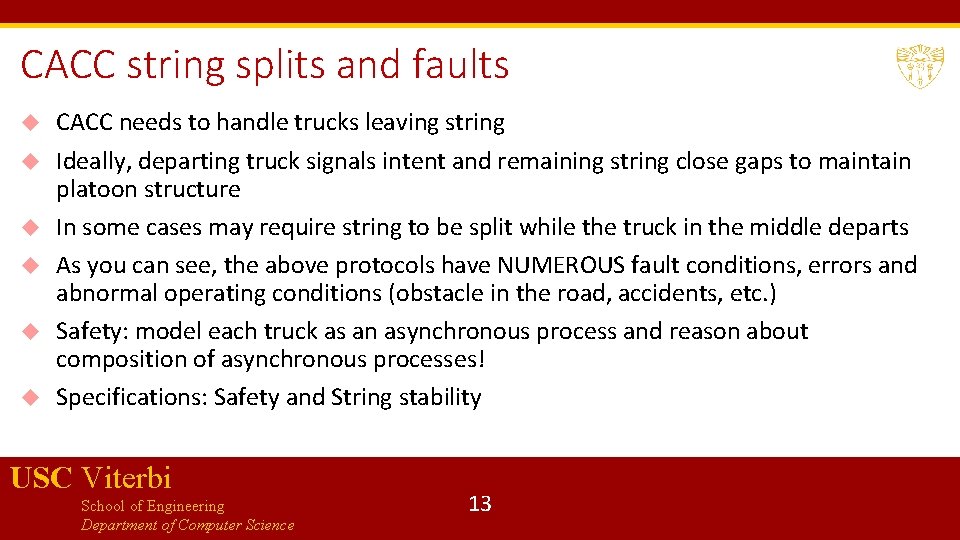 CACC string splits and faults CACC needs to handle trucks leaving string Ideally, departing