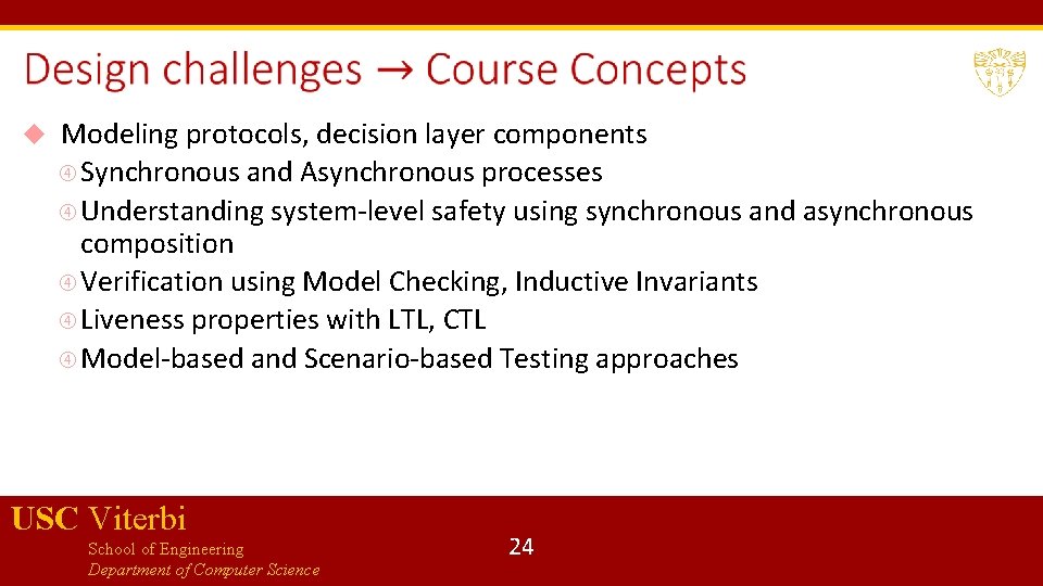  Modeling protocols, decision layer components Synchronous and Asynchronous processes Understanding system-level safety using