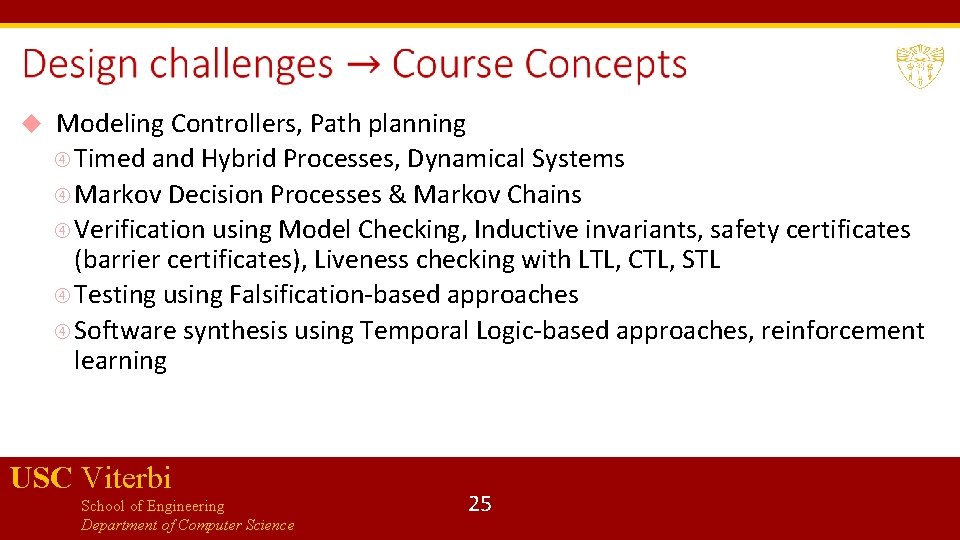  Modeling Controllers, Path planning Timed and Hybrid Processes, Dynamical Systems Markov Decision Processes