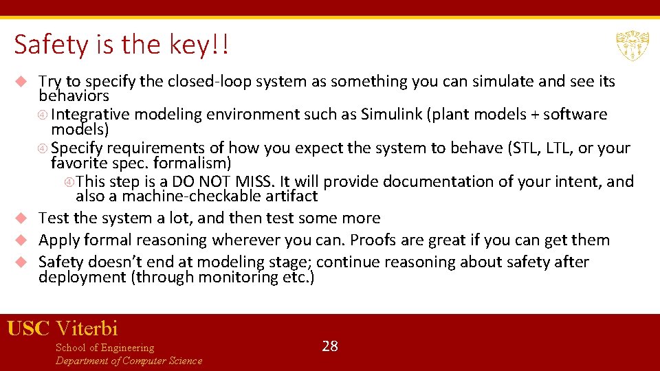 Safety is the key!! Try to specify the closed-loop system as something you can