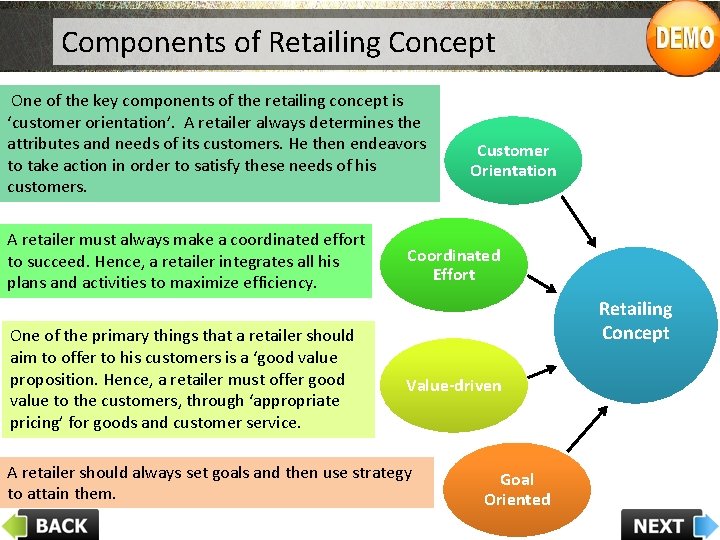 Components of Retailing Concept One of the key components of the retailing concept is