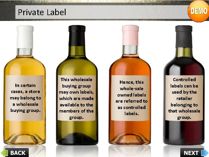 Private Label In certain cases, a store may belong to a wholesale buying group.