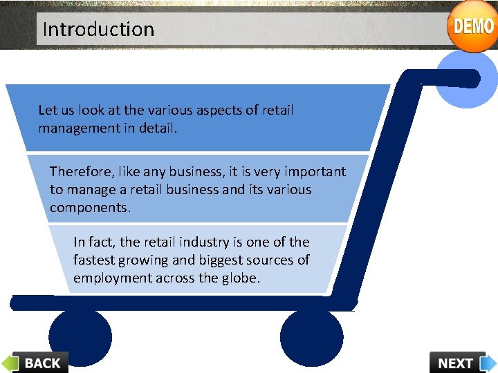 Introduction Let us look at the various aspects of retail management in detail. Therefore,