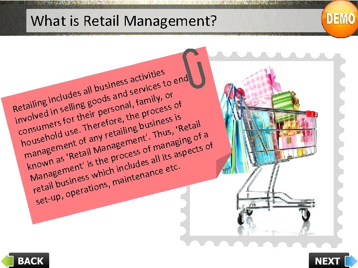 What is Retail Management? es i t i v i t ac end s