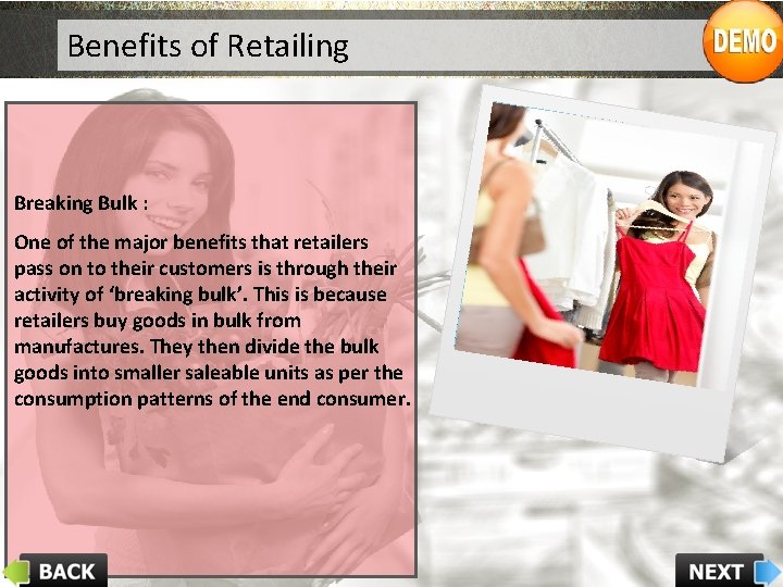 Benefits of Retailing • Benefits to Customers Breaking Bulk : One of theofmajor benefits