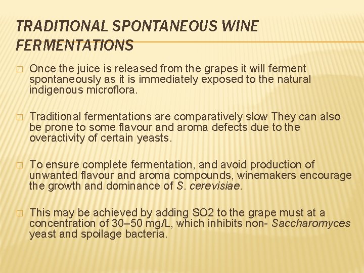 TRADITIONAL SPONTANEOUS WINE FERMENTATIONS � Once the juice is released from the grapes it