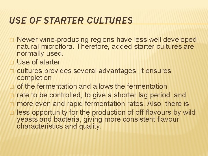 USE OF STARTER CULTURES � � � � Newer wine-producing regions have less well