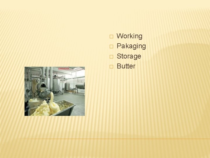 � � Working Pakaging Storage Butter 