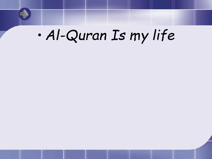  • Al-Quran Is my life 