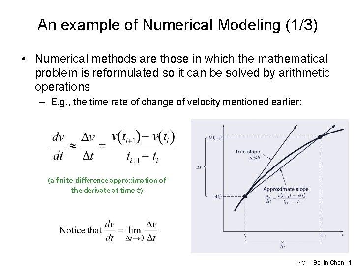 An example of Numerical Modeling (1/3) • Numerical methods are those in which the