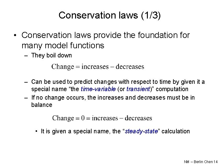 Conservation laws (1/3) • Conservation laws provide the foundation for many model functions –