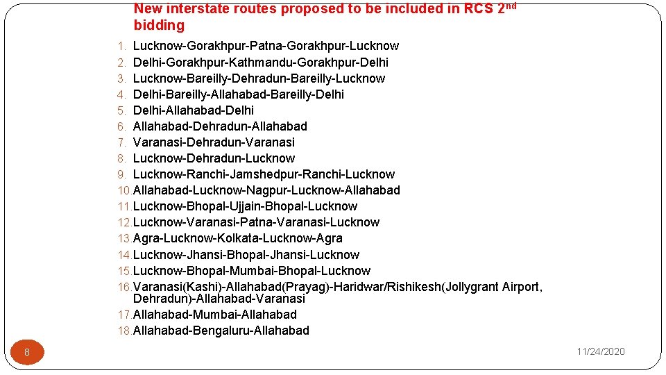 New interstate routes proposed to be included in RCS 2 nd bidding 1. Lucknow-Gorakhpur-Patna-Gorakhpur-Lucknow