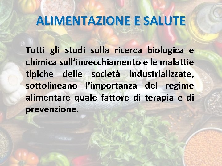 ALIMENTAZIONE E SALUTE Tutti gli studi sulla ricerca biologica e chimica sull’invecchiamento e le