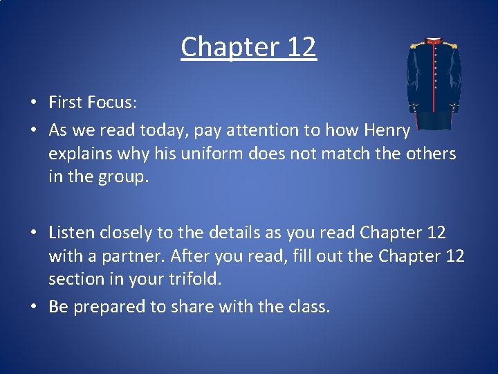 Chapter 12 • First Focus: • As we read today, pay attention to how