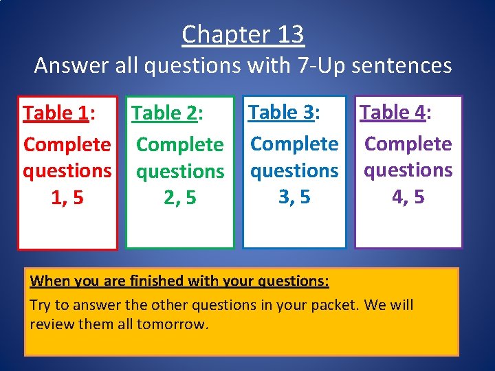 Chapter 13 Answer all questions with 7 -Up sentences Table 1: Table 2: Complete