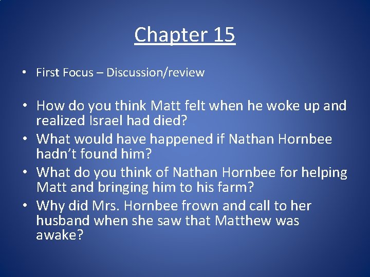 Chapter 15 • First Focus – Discussion/review • How do you think Matt felt