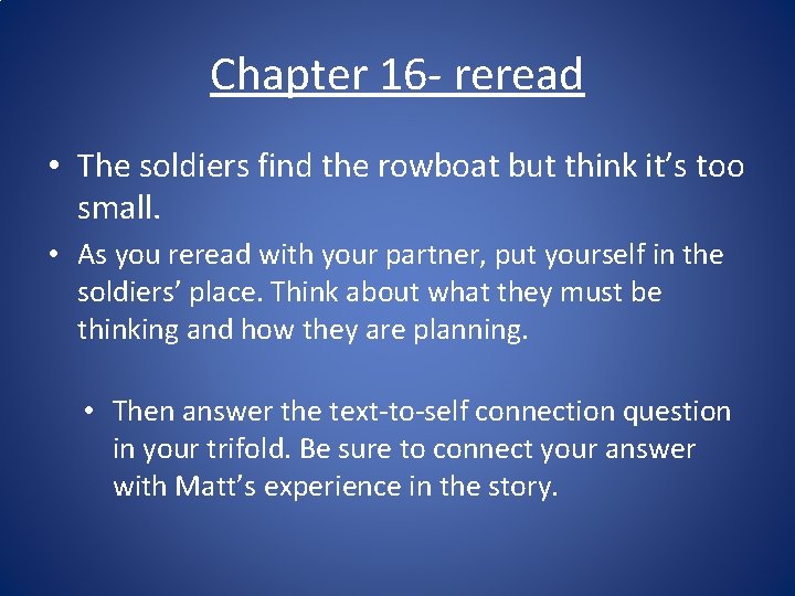 Chapter 16 - reread • The soldiers find the rowboat but think it’s too