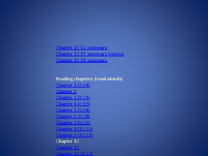 Chapter 10 -12 Summary Chapter 13 -15 summary (vimeo) Chapter 16 -18 Summary Reading