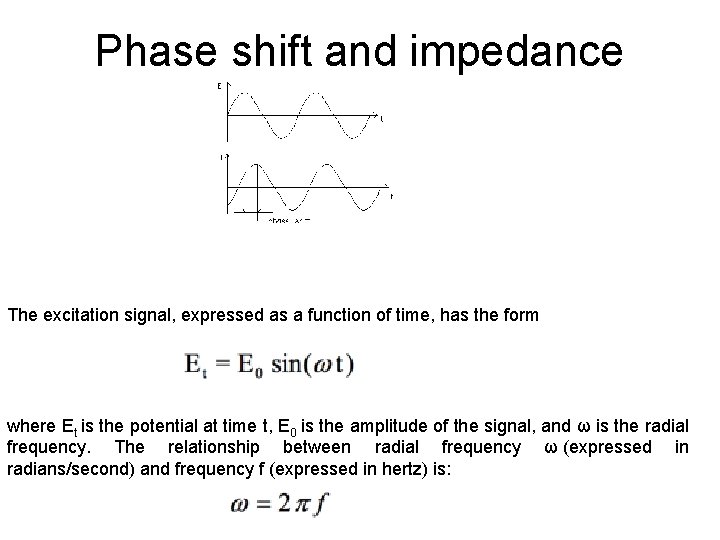Phase shift and impedance The excitation signal, expressed as a function of time, has