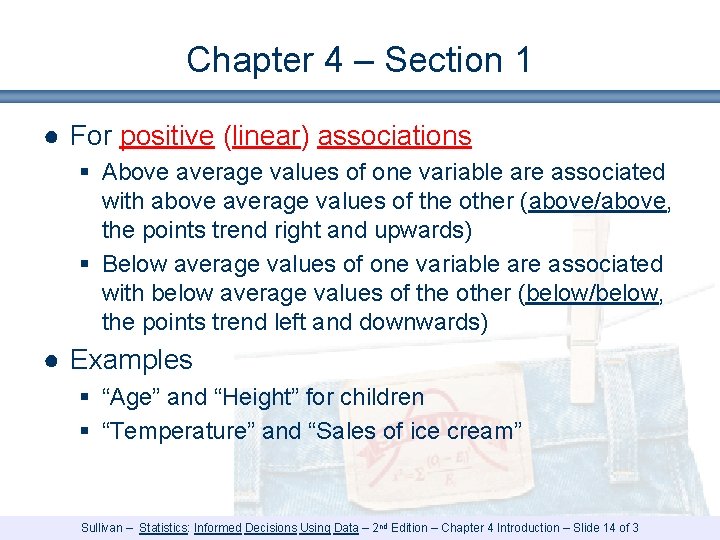 Chapter 4 – Section 1 ● For positive (linear) associations § Above average values Chapter 4 – Section 1 ● For positive (linear) associations § Above average values