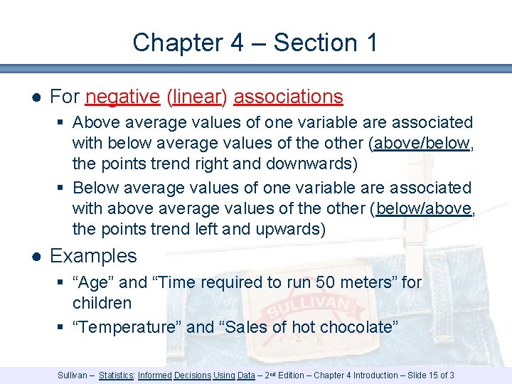 Chapter 4 – Section 1 ● For negative (linear) associations § Above average values Chapter 4 – Section 1 ● For negative (linear) associations § Above average values