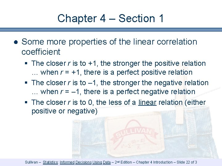 Chapter 4 – Section 1 ● Some more properties of the linear correlation coefficient Chapter 4 – Section 1 ● Some more properties of the linear correlation coefficient