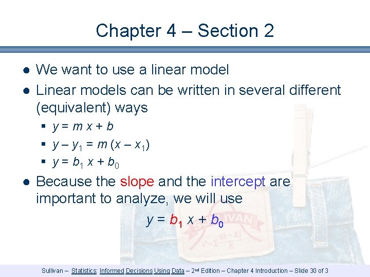 Chapter 4 – Section 2 ● We want to use a linear model ● Chapter 4 – Section 2 ● We want to use a linear model ●
