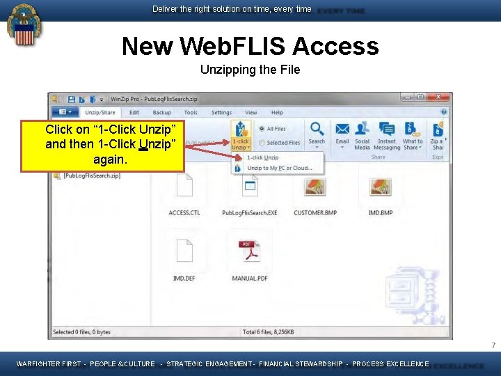 Deliver the right solution on time, every time New Web. FLIS Access Unzipping the