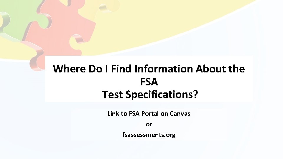 Where Do I Find Information About the FSA Test Specifications? Link to FSA Portal