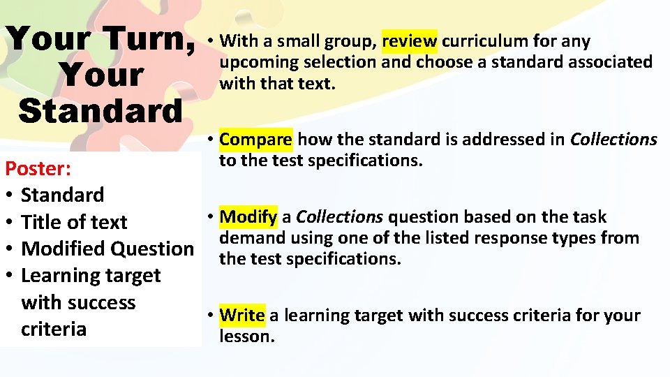 Your Turn, Your Standard • With a small group, review curriculum for any upcoming