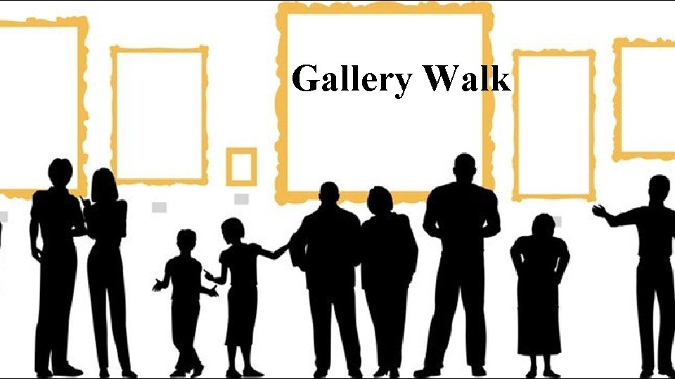 Gallery Walk 