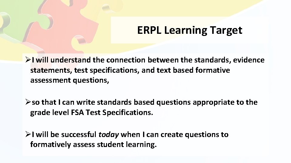 ERPL Learning Target ØI will understand the connection between the standards, evidence statements, test