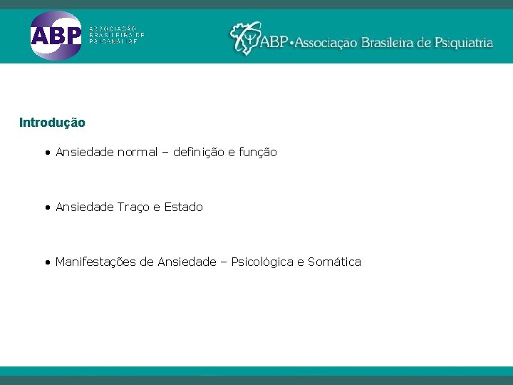 Introdução • Ansiedade normal – definição e função • Ansiedade Traço e Estado •