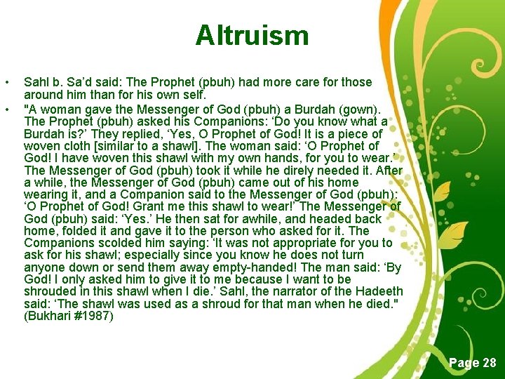 Altruism • • Sahl b. Sa’d said: The Prophet (pbuh) had more care for