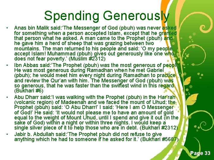 Spending Generously • • Anas bin Malik said: ‘The Messenger of God (pbuh) was