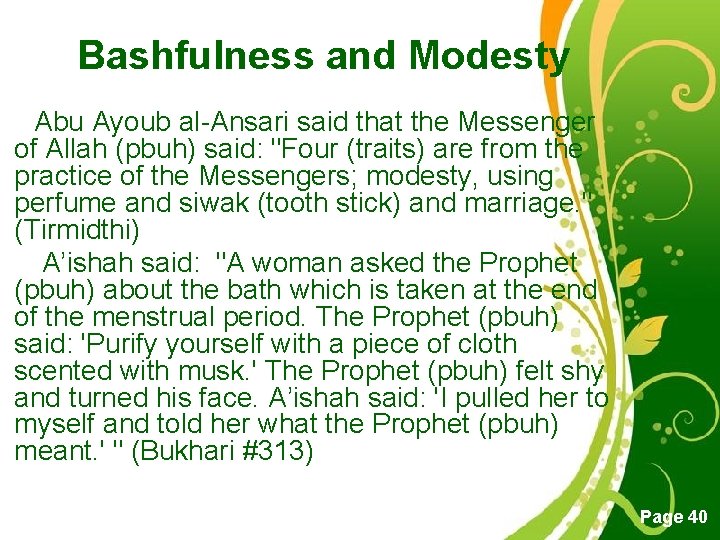 Bashfulness and Modesty Abu Ayoub al-Ansari said that the Messenger of Allah (pbuh) said: