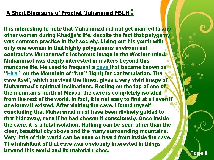 A Short Biography of Prophet Muhammad PBUH : It is interesting to note that