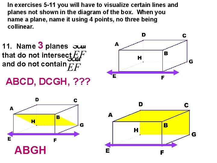 In exercises 5 -11 you will have to visualize certain lines and planes not