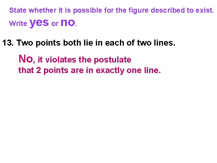 State whether it is possible for the figure described to exist. Write yes or