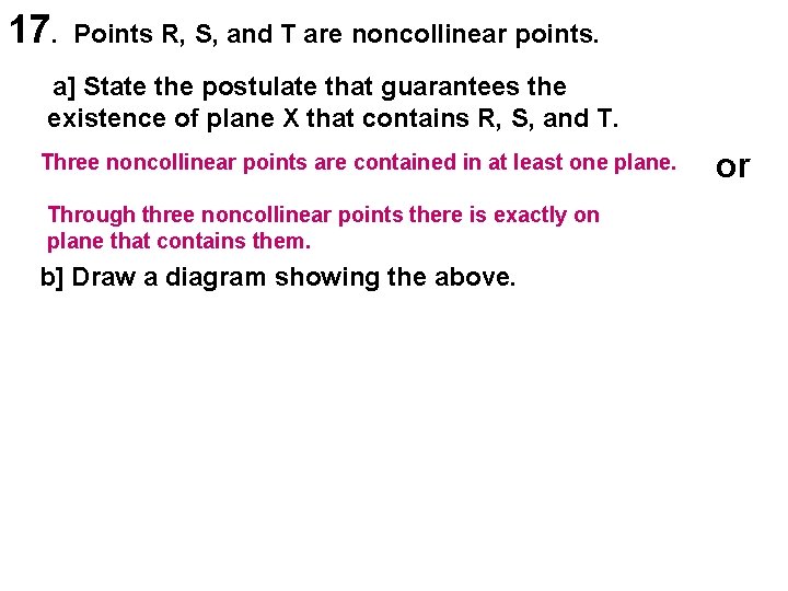 17. Points R, S, and T are noncollinear points. a] State the postulate that
