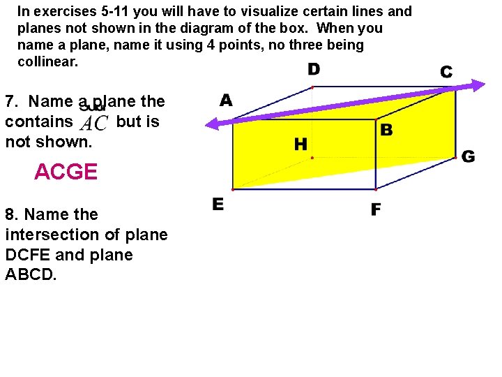 In exercises 5 -11 you will have to visualize certain lines and planes not