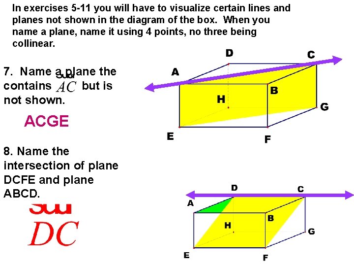In exercises 5 -11 you will have to visualize certain lines and planes not
