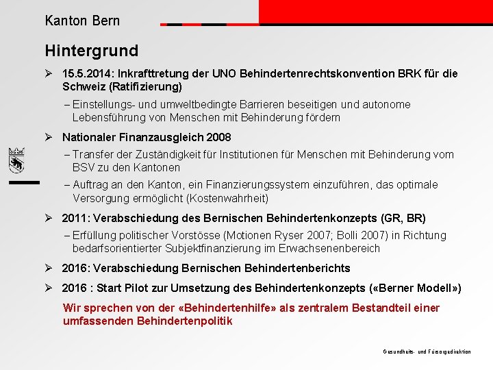 Kanton Bern Hintergrund Ø 15. 5. 2014: Inkrafttretung der UNO Behindertenrechtskonvention BRK für die
