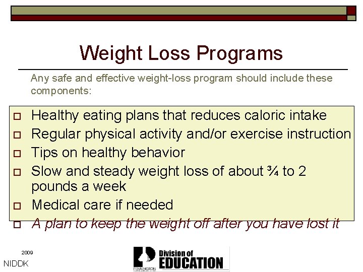 Weight Loss Programs Any safe and effective weight-loss program should include these components: Healthy