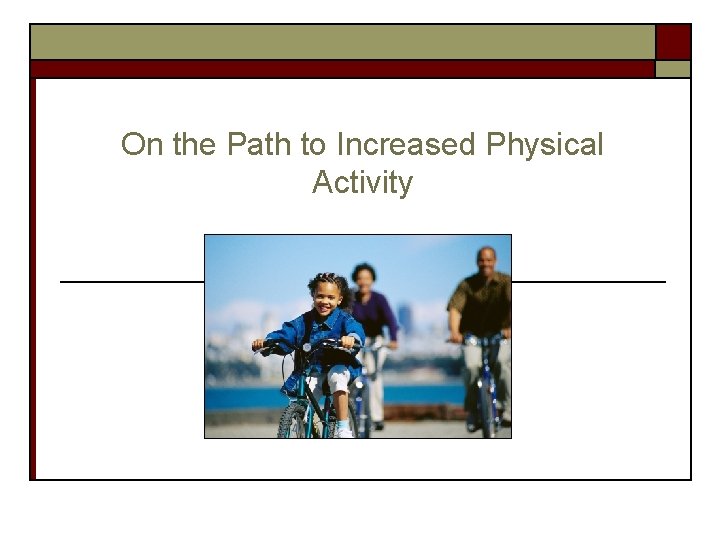 On the Path to Increased Physical Activity 