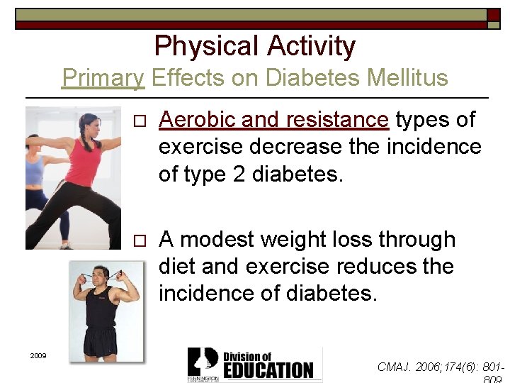 Physical Activity Primary Effects on Diabetes Mellitus o Aerobic and resistance types of exercise